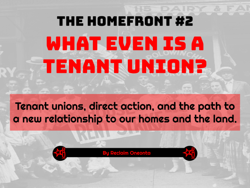 The Homefront #2: What Even is a Tenant&nbsp;Union?